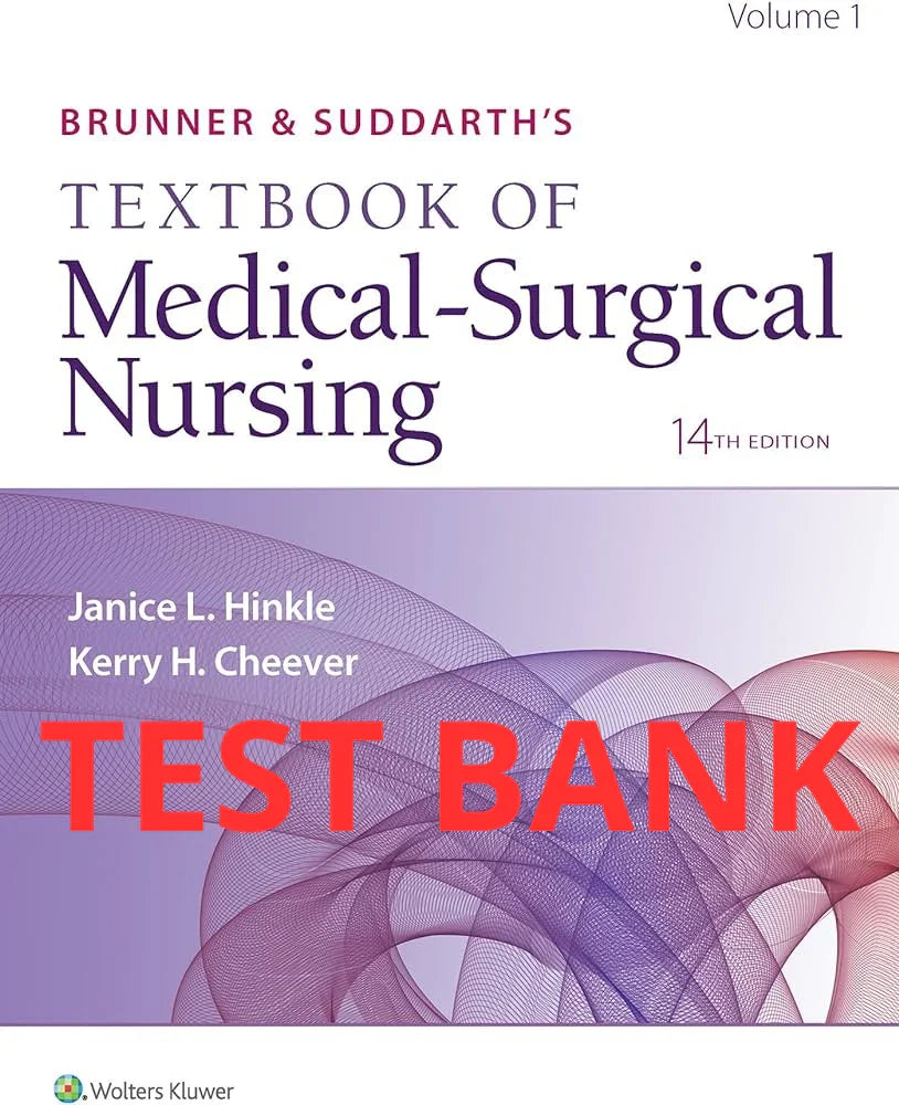 Test Bank Brunner & Suddarth's Textbook of Medical-Surgical Nursing 14th Edition by Hinkle
