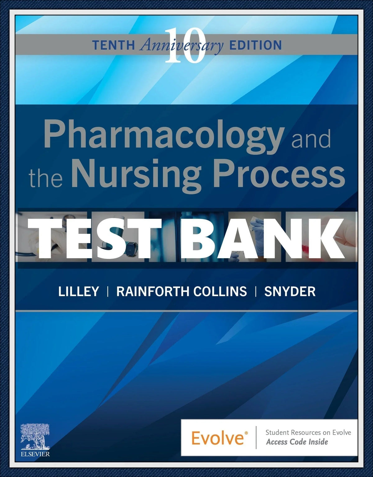 Test bank Pharmacology and the Nursing Process, 10th Edition by Lilley