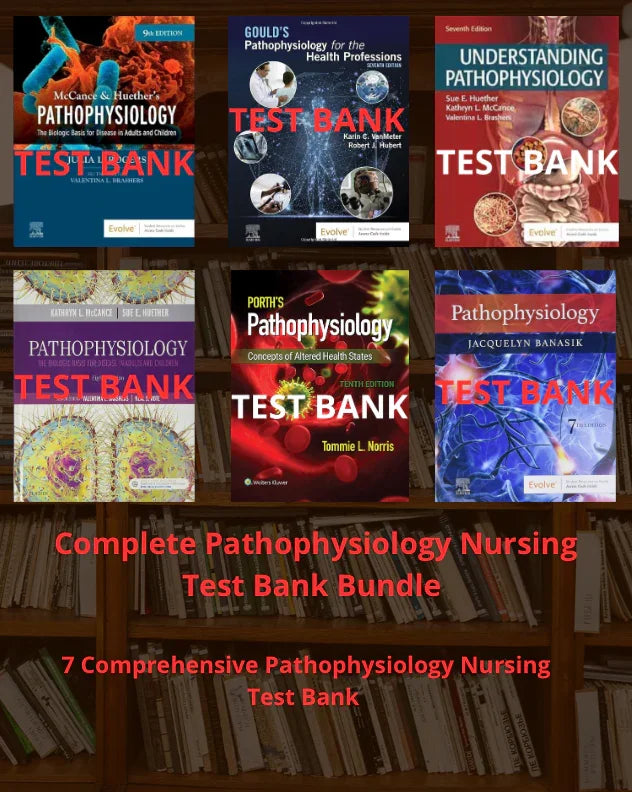 Complete Pathophysiology Nursing Test Bank Bundle (7 Titles)