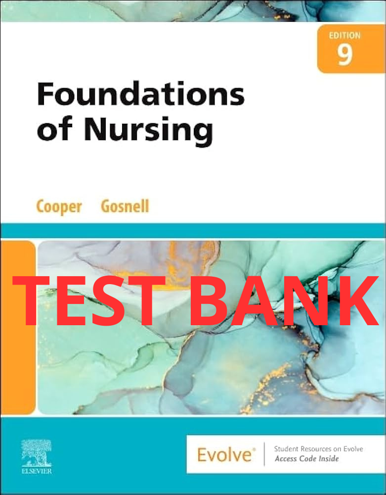 Test Bank Foundations of Nursing 9th Edition by Cooper and Gosnell
