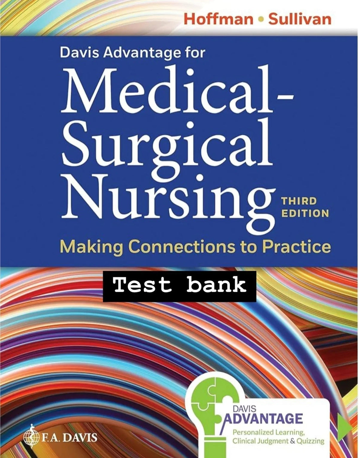 Test Bank Davis Advantage for Medical-Surgical Nursing: Making Connections to Practice, 3rd Edition by Janice J. Hoffman and Nancy J. Sullivan